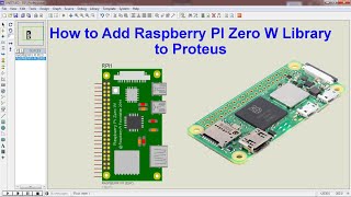 How to Add Raspberry Pi Zero W Library to Proteus | Step-by-Step Guide