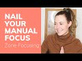 Zone Focusing For Beginners: How to Nail Your Manual Focus