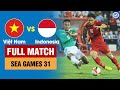 FULL | VIỆT NAM vs INDONESIA | MỞ MÀN SEA GAMES 31 - BẢNG A | BẢN ĐẸP