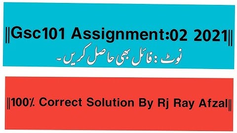 ||Gsc101 Assignment No:02 Spring 2021||100% Correct Solution||By Rj Ray Afzal||