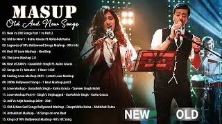 Old Vs New Bollywood mashup songs 2022 ~ Top 20 ROMANTIC MASHUP 2022 | Hindi Remix Mashup old songs