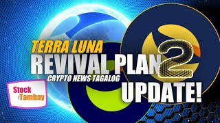 TERRA LUNA REVIVAL PLAN 2 UPDATE | CRYPTO NEWS TAGALOG