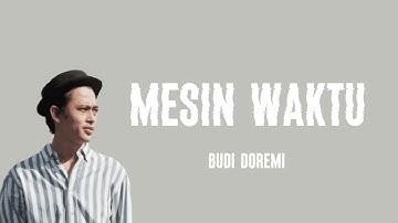 Budi Doremi - Mesin Waktu (Lirik Lagu )