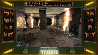 S.T.A.L.K.E.R. Shadow of Chernobyl Part 23: From the Power Box to the Furnace