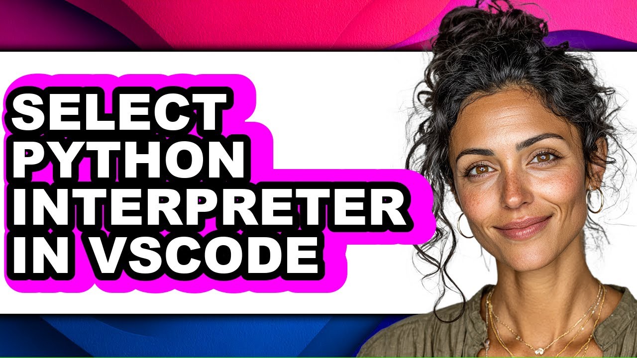 How to Select Python Interpreter in Vscode (updated) - YouTube