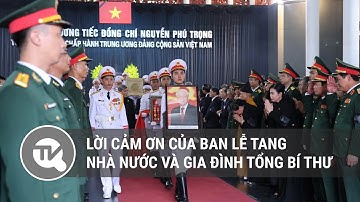 Lời cảm ơn của Ban Lễ tang Nhà nước và gia đình Tổng Bí thư Nguyễn Phú Trọng