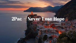 2Pac - Never Lose Hope ( Now_Lyrics Remix) 2026 Version
