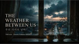 THE WEATHER BETWEEN US · 우리 사이의 날씨    //   Electric Folklore · Album 3   |   Full Album screenshot 4