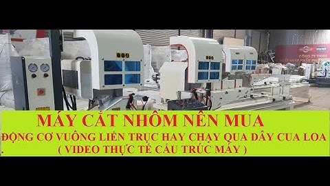 máy cắt nhôm 2 đầu NÊN CHỌN LOẠI NÀO | moto vuông công nghệ ý hay moto tròn lai dây cua loa