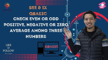 Check Even or Odd | Positive, Negative or Zero | Average of Three Numbers | SEE & IX Qbasic | Sushan