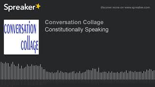 Constitutionally Speaking (part 1 of 2) Wealth