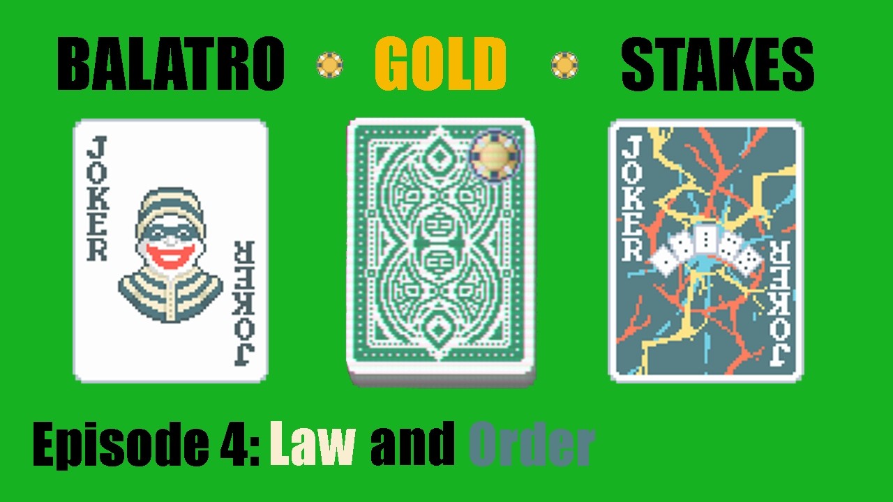 Balatro Gold Stakes - Episode 4: Law and Order