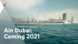 Ain Dubai: Coming 21 October 2021