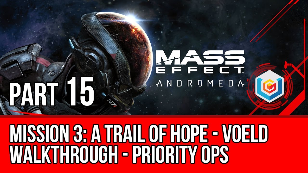MASS EFFECT ANDROMEDA Walkthrough Part 15 Mission 3 A Trail Of Hope Voeld Mass Effect 4 mass-effect-andromeda-walkthrough-part-15-mission-3-a-trail-of-hope-voeld-mass-effect-4