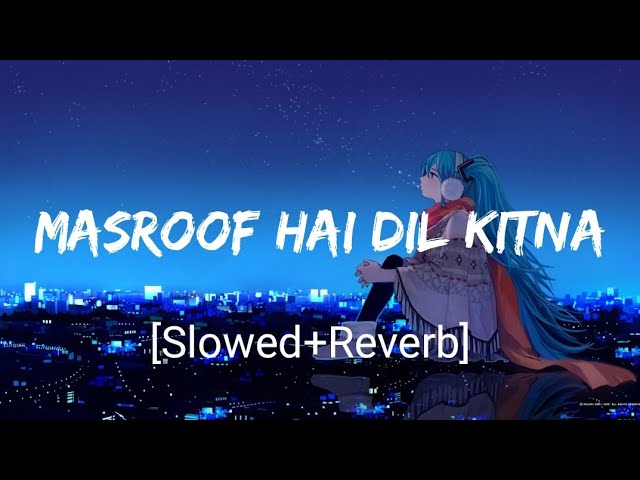 Masroof Hai Dil Kitna (Slowed+Reverb) Surroor | Himesh Reshammiya | Nextaudio Music class=