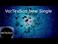 VorTexSun new single: SironMarkIV - available now