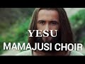 Yesu by Mamajusi Choir Moshi Tanzania