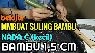 Belajar Membuat Suling bambu nada C