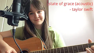 state of grace - taylor swift cover (acoustic)