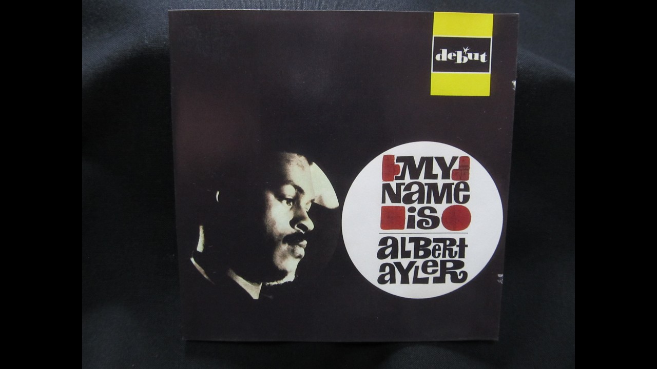 Jazz アルバムカタログ #0197 My Name Is Albert Ayler／アルバート