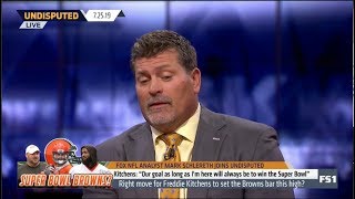 UNDISPUTED | Mark Schlereth ANALYST right move for Freddie Kitchens to set the Browns bar this high