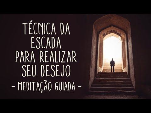 Meditação Guiada - A Escada para manifestar seu desejo