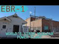 EBR-1 - World's First Nuclear Power Plant