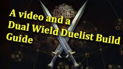 A video and a Dual Wield Duelist Build Guide