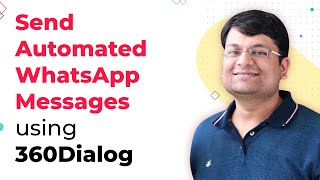 Sending WhatsApp Messages on Automation with WhatsApp Official Business API using 360Dialog