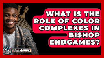 What Is The Role Of Color Complexes In Bishop Endgames? - The Board Game Xpert