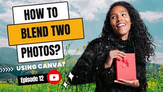 How to blend two images in Canva? Step by Step Tutorial. #canva #howto  #photoediting