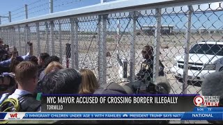 NYC Mayor Bill De Blasio accused of crossing illegally at Tornillo Port