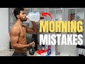 10 Morning MISTAKES That Can Ruin Your Day