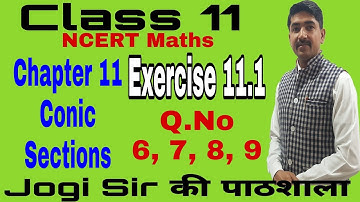 Class 11/Exercise 11.1 /Q. No 6, 7, 8, 9 /Chapter 11/Conic Section  /NCERT/Cbse/Maths/Bseh