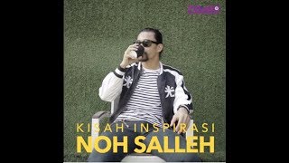 Kisah Inspirasi Noh Salleh