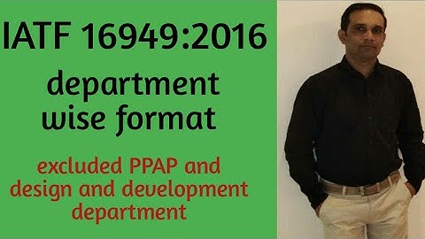 IATF 16949:2016 department wise format in word and excel, excluded PPAP and D&D.