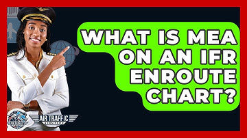 What Is MEA On An IFR Enroute Chart? - Air Traffic Insider