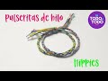 💜Pulseras de hilo "hippies". Cómo hacer pulseras de hilo?