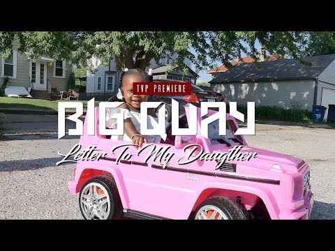 Big Quay – Letter To My Daughter (Official Music Video)