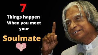 Seven things happen when you meet your soulmate || Dr.APJ Abdul Kalam Quotes || Daily Inspiration