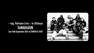 SANABAGUN. - tag. Release Live - In Shibuya　2021.9.24 at TSUTAYA O-EAST