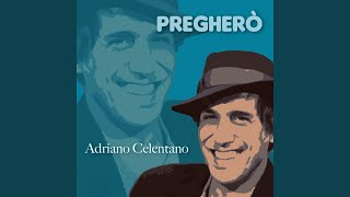 Video thumbnail of "Adriano Celentano - Pregherò"