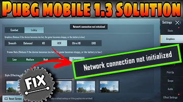 Network Connection not Initialized graphic settings after pubg mobile update 1.3 download map