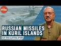 A trademark Putin move on the Pacific as Russia deploys missiles to Kuril islands claimed by Japan