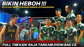 Voli Paling Viral‼️ Banjir Saweran Sampai Jutaan Rupiah Didin Bae ft Sadi cs Bungkam Bintang Proliga