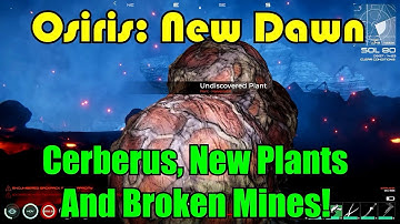 Cerberus, New Plants And Broken Mines! Osiris: New Dawn Gameplay S3-Ep29