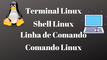 Terminal Linux | Shell Linux | Linha de Comando | Comandos do Linux - aprenda passo a passo