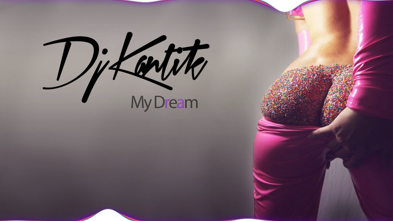 Dj Kantik - My Dream (Original Mix) - YouTube