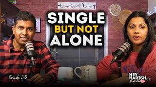 Single but not Alone | ft. Chandran | Hey Karish EP#20