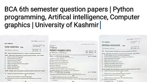 BCA 6th semester question papers | Python programming, Artifical intelligence, Computer graphics |KU